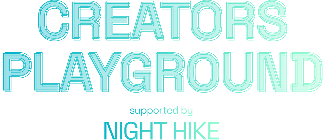  CREATORS' PLAYGROUND supported by NIGHT HIKE